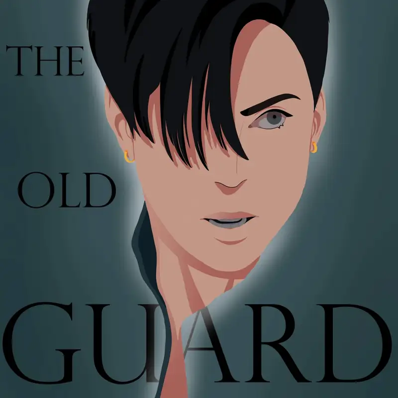 Episode 2.19: The Old Guard