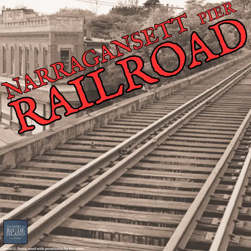 BONUS: Forgotten Railroads of Rhode Island | The Narragansett Pier Railroad