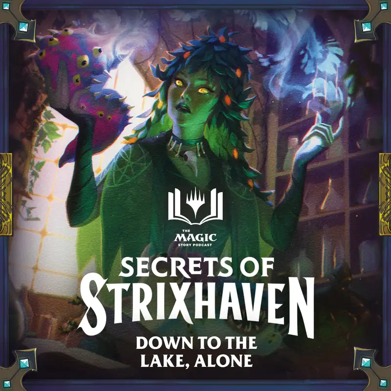 Secrets of Strixhaven | #173: Down to the Lake, Alone
