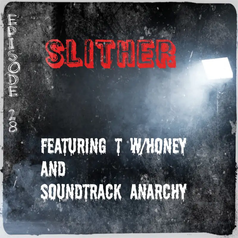 Episode 28: Slither, Rape Culture Rant, Little Miss Sunshie, and Pitching Alien Pegg