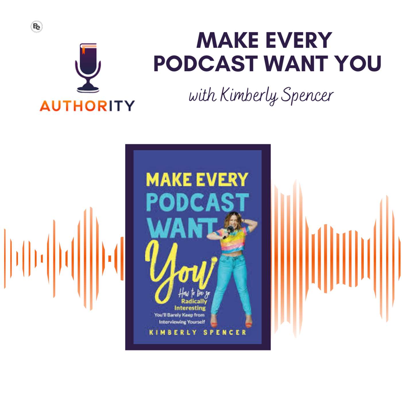 Make Every Podcast Want You with Kimberly Spencer Make Every Podcast Want You with Kimberly Spencer