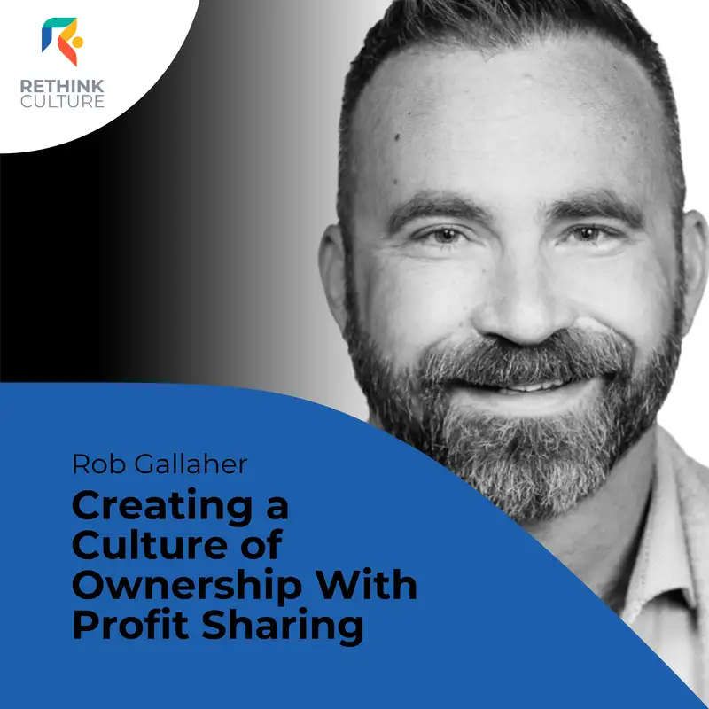 S04E03 Creating a Culture of Ownership With Profit Sharing, with Rob Gallaher