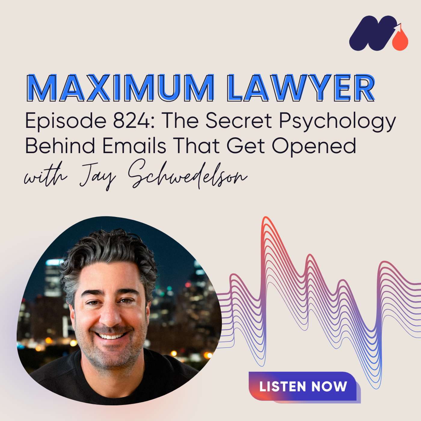 The Secret Psychology Behind Emails That Get Opened with Jay Schwedelson