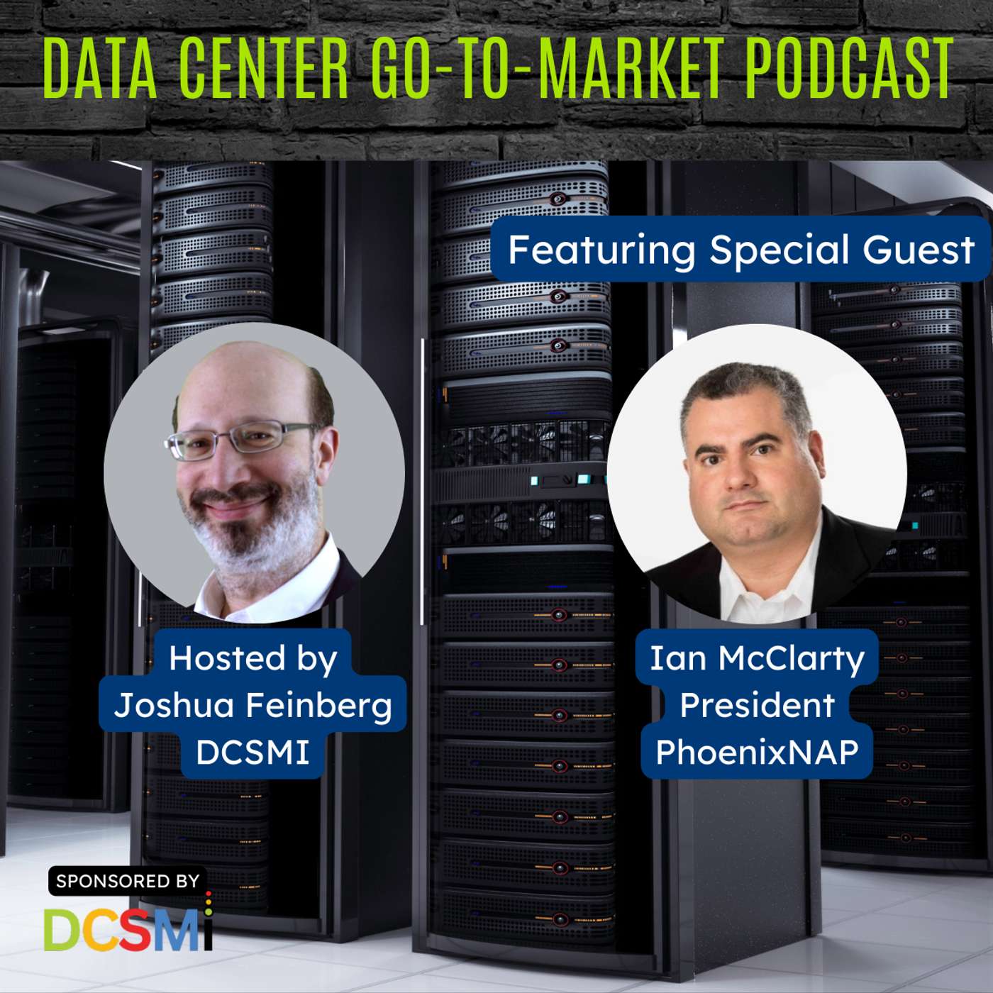 Ep. 8 Ian McClarty, President at phoenixNAP | Data Center Go-to-Market Podcast