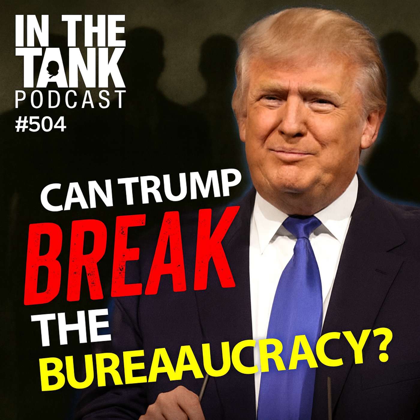 Can Trump Dismantle the Deep State? – In The Tank #504 Can Trump Dismantle the Deep State? – In The Tank #504