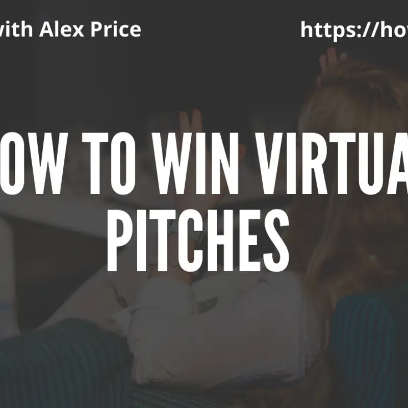 How to Win Virtual Pitches with Alex Price