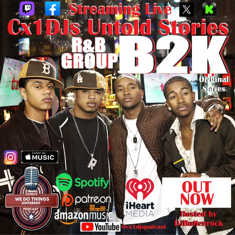 Cx1DJs We Do Things Different Podcast "Untold Stories of B2K" hosted by DJButterrock
