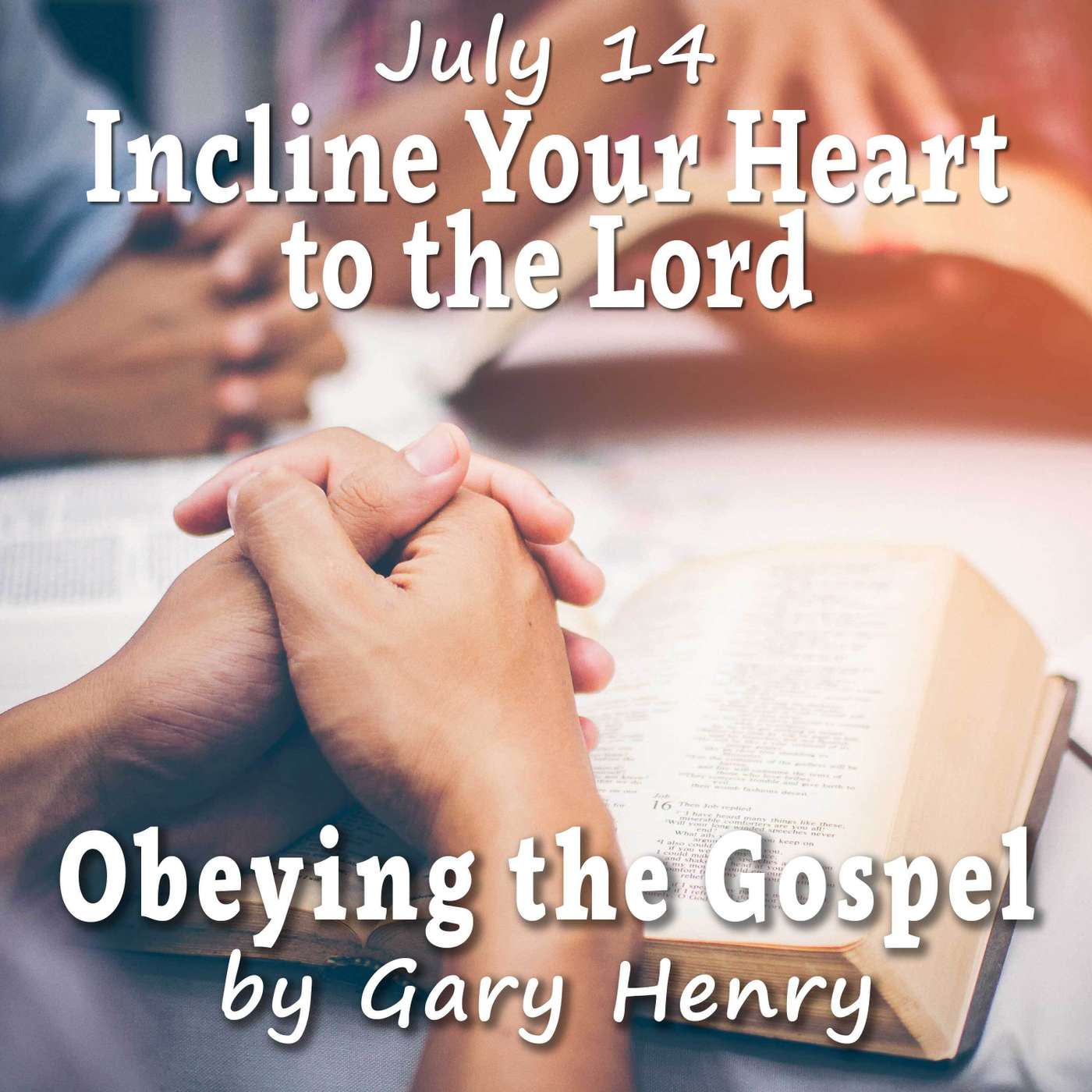 Incline Your Heart to the Lord (July 14) episode artwork