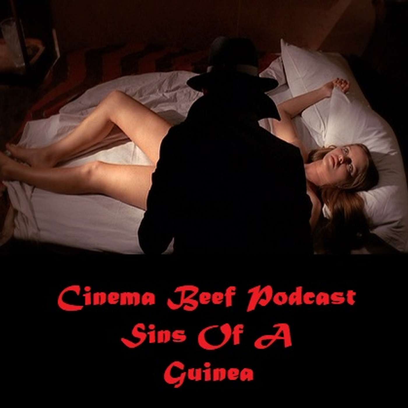 Cinema Beef Podcast #155 : Sins Of A Guinea