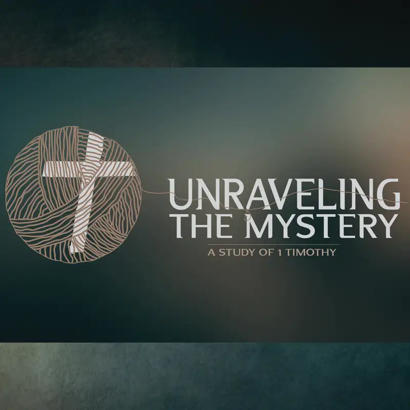 Unraveling the Mysteries, Part 3: Build a Positive Self Image - Pastor Pete