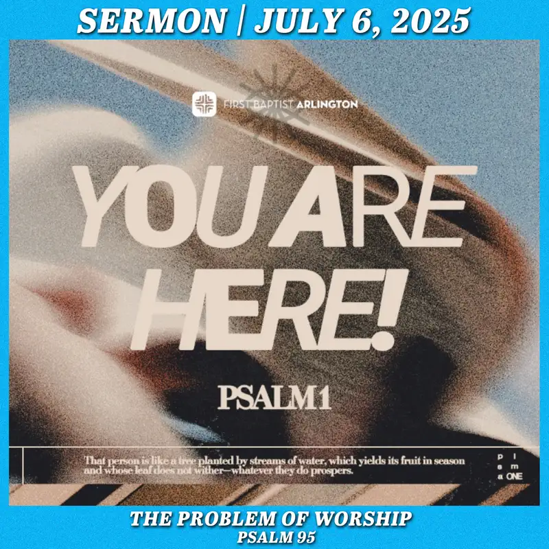 The Problem of Worship - July 6, 2025