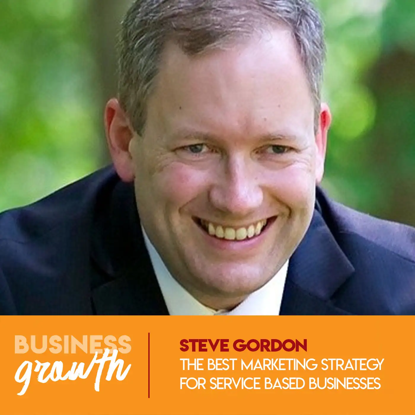 The Best Marketing Strategy for Service Based Businesses - Steve Gordon - Episode 85 episode artwork