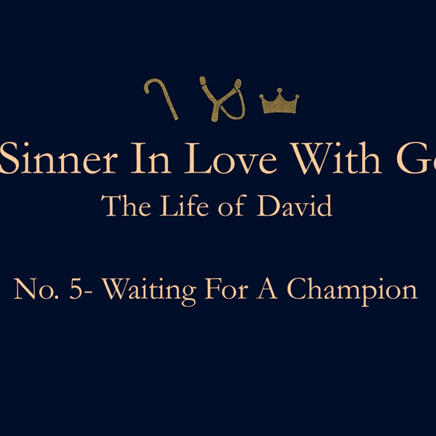 A Sinner In Love With God (Life Of David) No.5- Waiting For A Champion