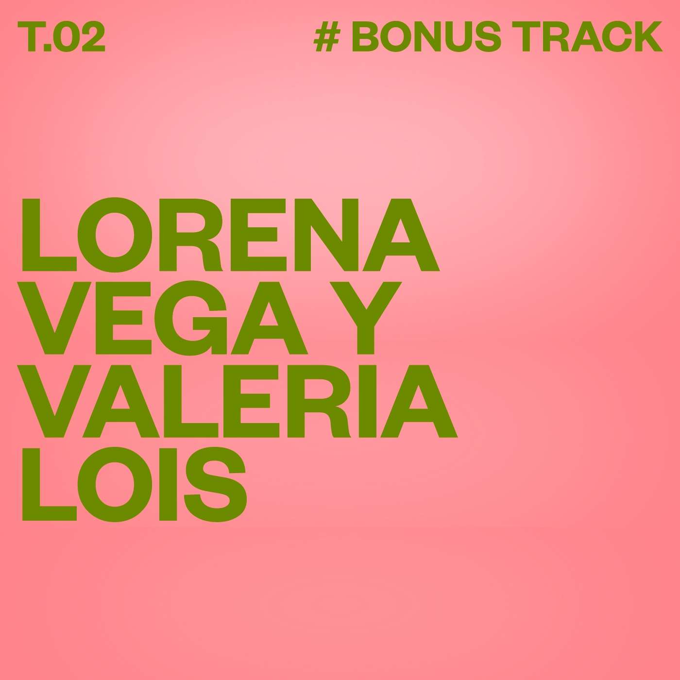 T02 E.BONUS TRACK Valeria Lois y Lorena Vega episode artwork