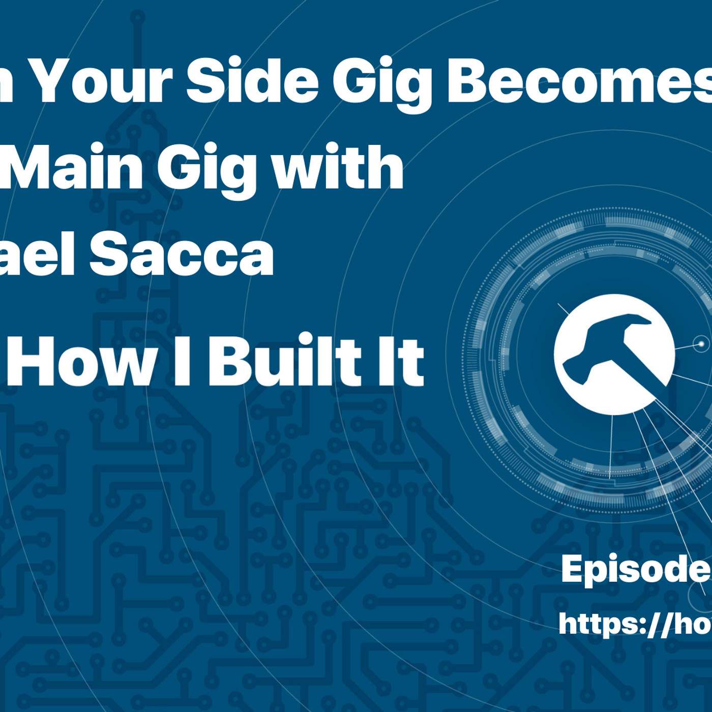 When Your Side Gig Becomes Your Main Gig with Michael Sacca