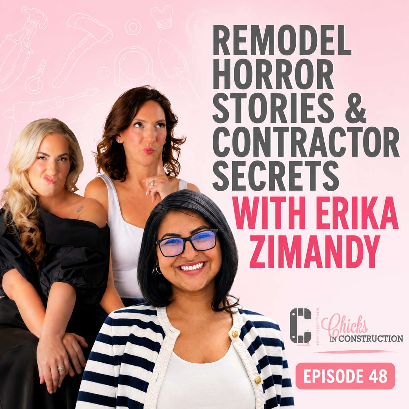 Remodel Horror Stories & Contractor Secrets with  Erika Zimandy