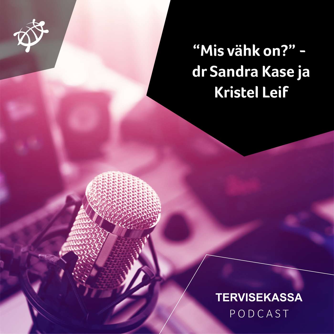 # 61 Mis vähk on? – dr Sandra Kase ja Kristel Leif