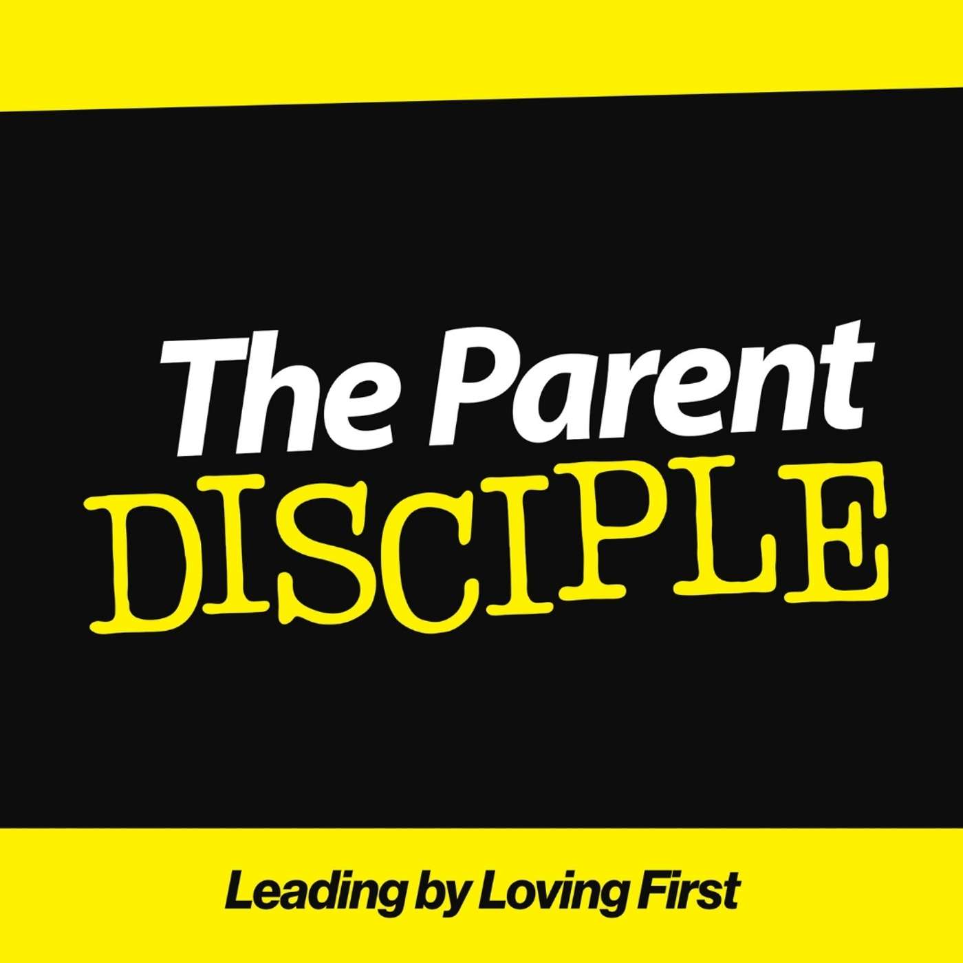 The Parent Disciple (Week 2): Forming Hearts for Life—Dr. Jason Lee