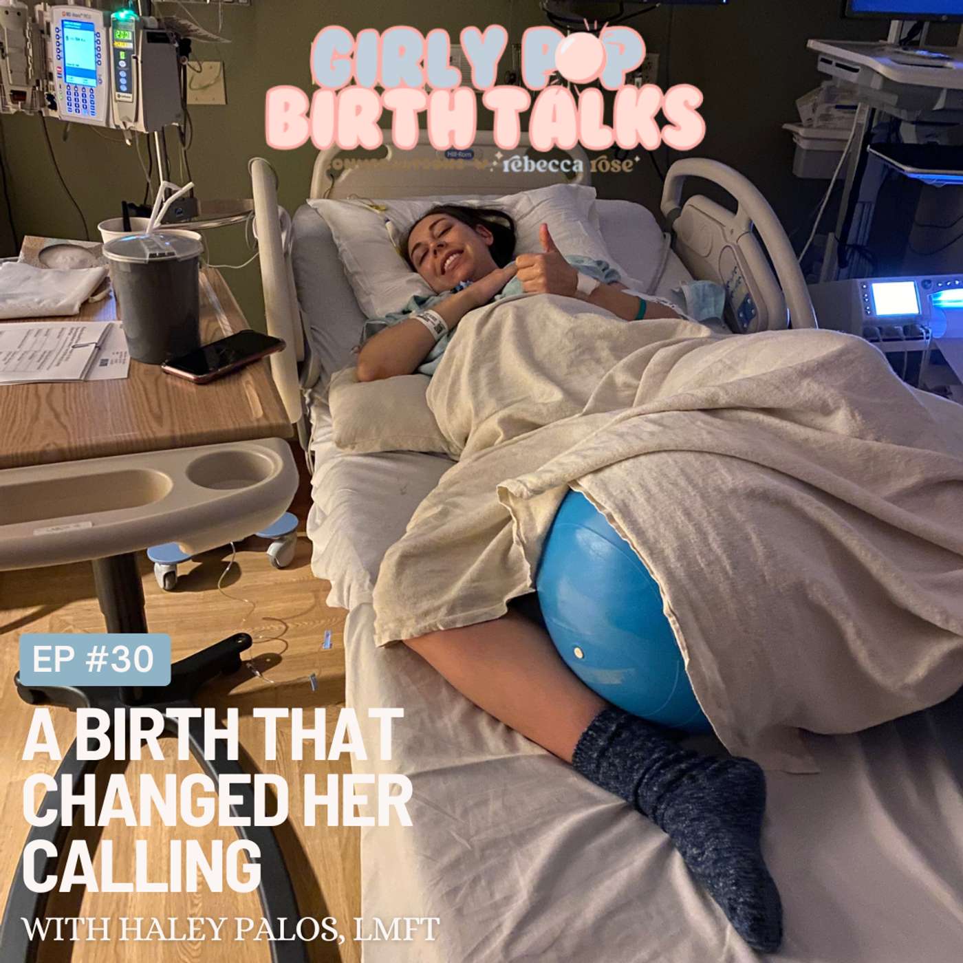 Episode 30: A Birth That Changed Her Calling with Haley Palos, LMFT