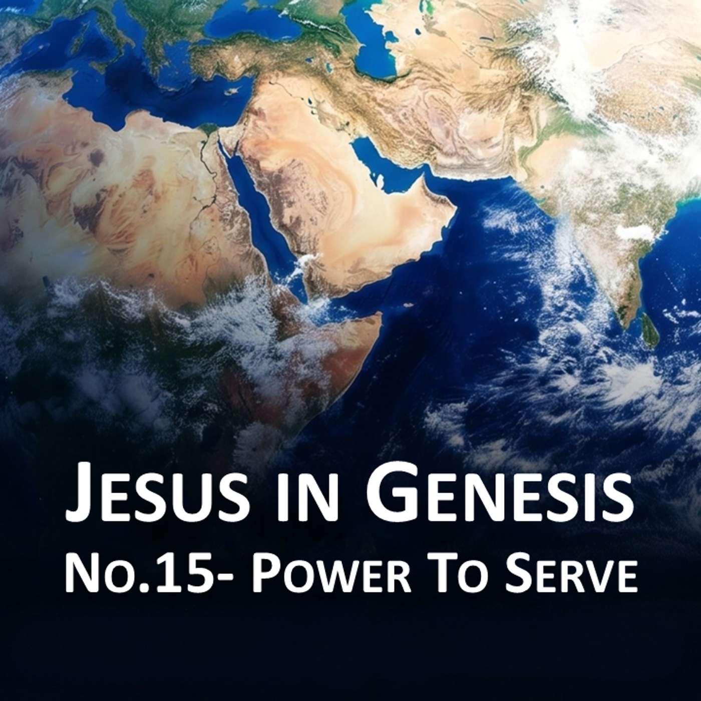 Jesus In Genesis #15- Power To Serve (Gen 46:31-47:6)