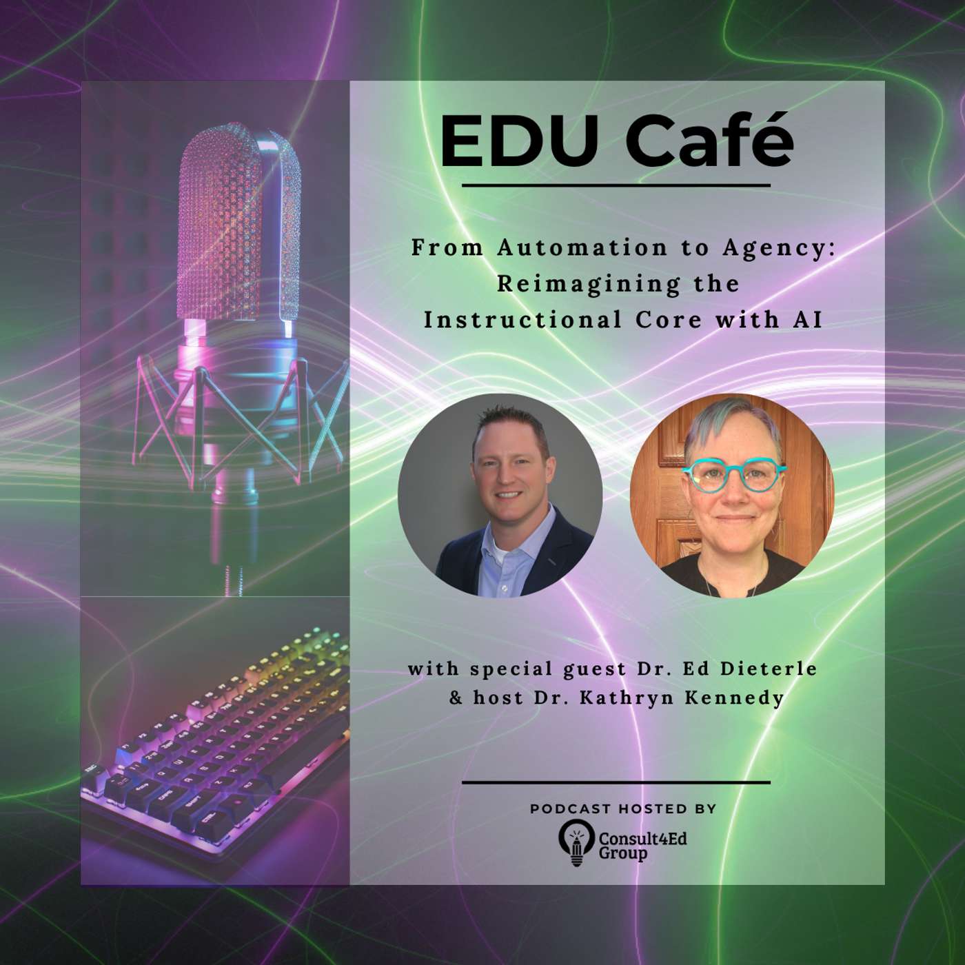 From Automation to Agency: Reimagining the Instructional Core with AI with Ed Dieterle