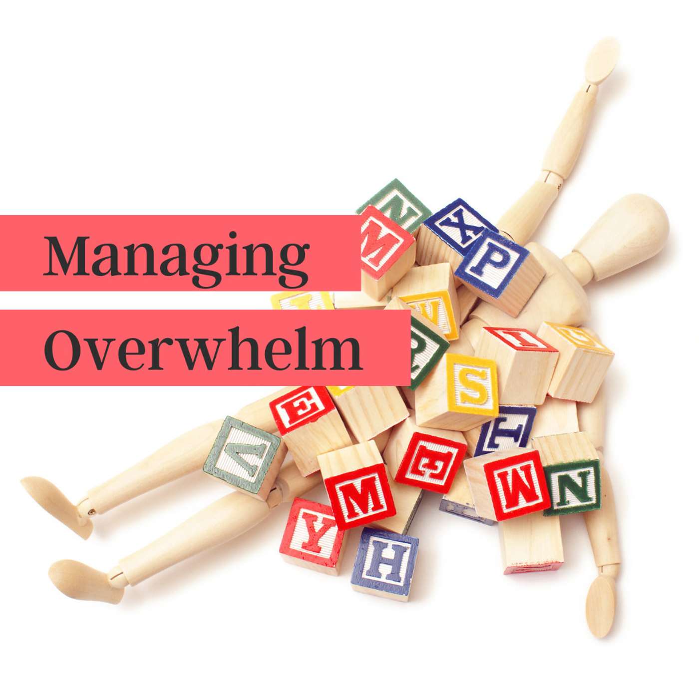 45. Managing Overwhelm episode artwork