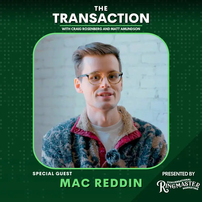The Vibe-First Approach to Marketing with Mac Reddin - The Transaction - Ep #2