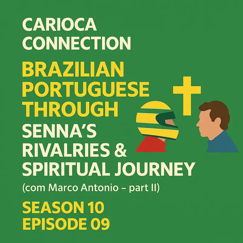 Brazilian Portuguese Through Senna’s Rivalries & Spiritual Journey {com Marco Antonio - part II}