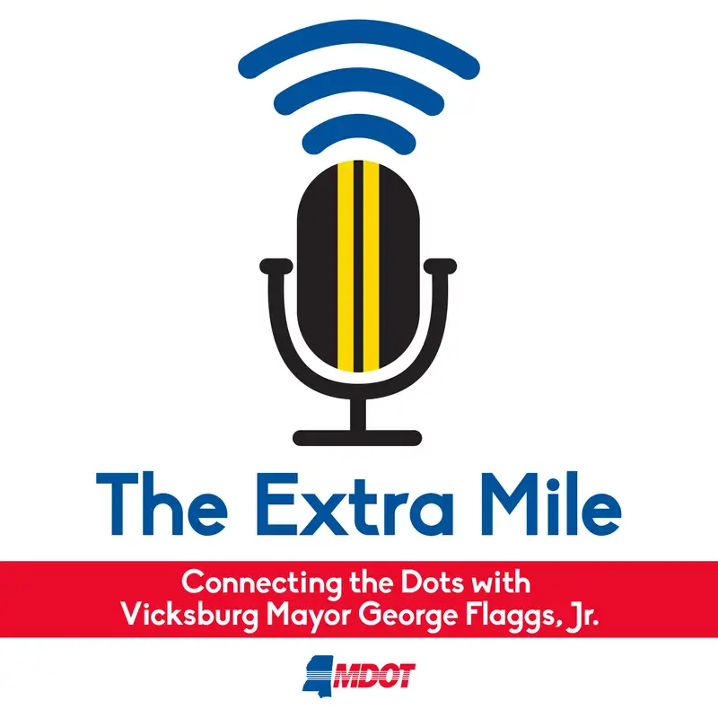 Connecting the Dots with Vicksburg Mayor George Flaggs, Jr. 