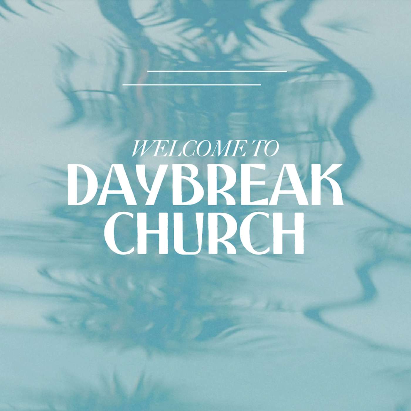 Daybreak Church Podcast