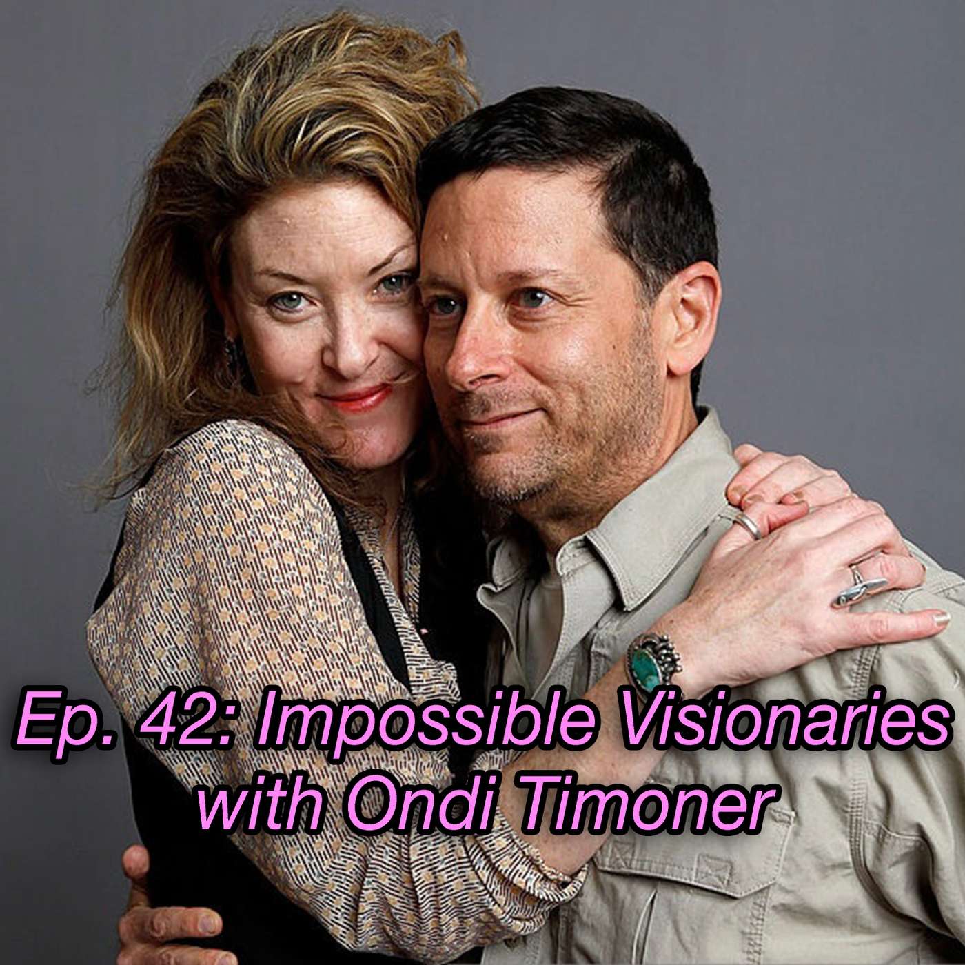 Ep. 42: Impossible Visionaries with Ondi Timoner PREVIEW (PATREON ONLY)