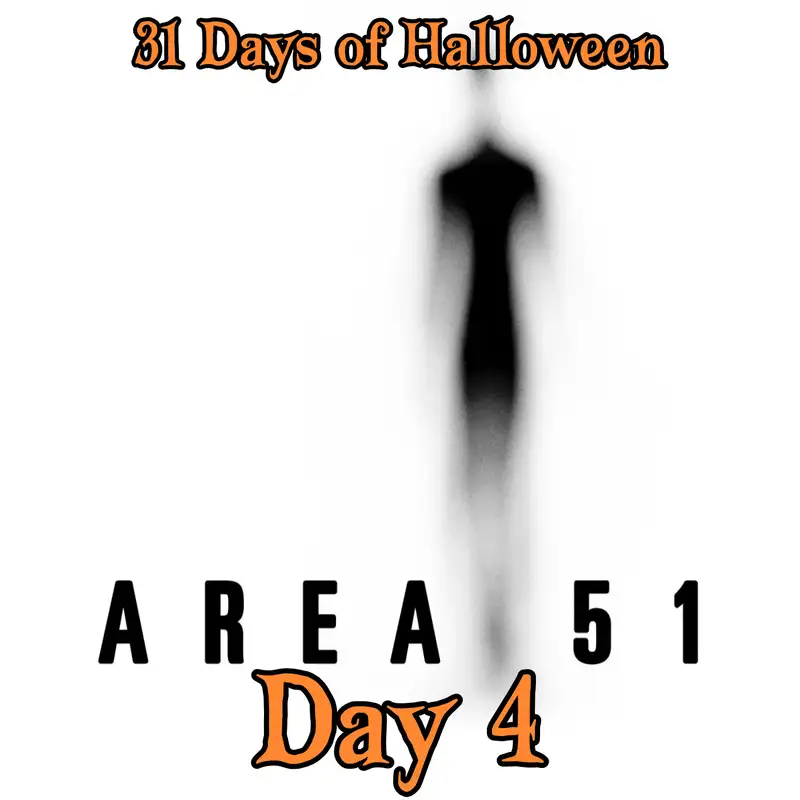 Legion Podcasts 31 Days of Halloween: Day 4 – Area 51