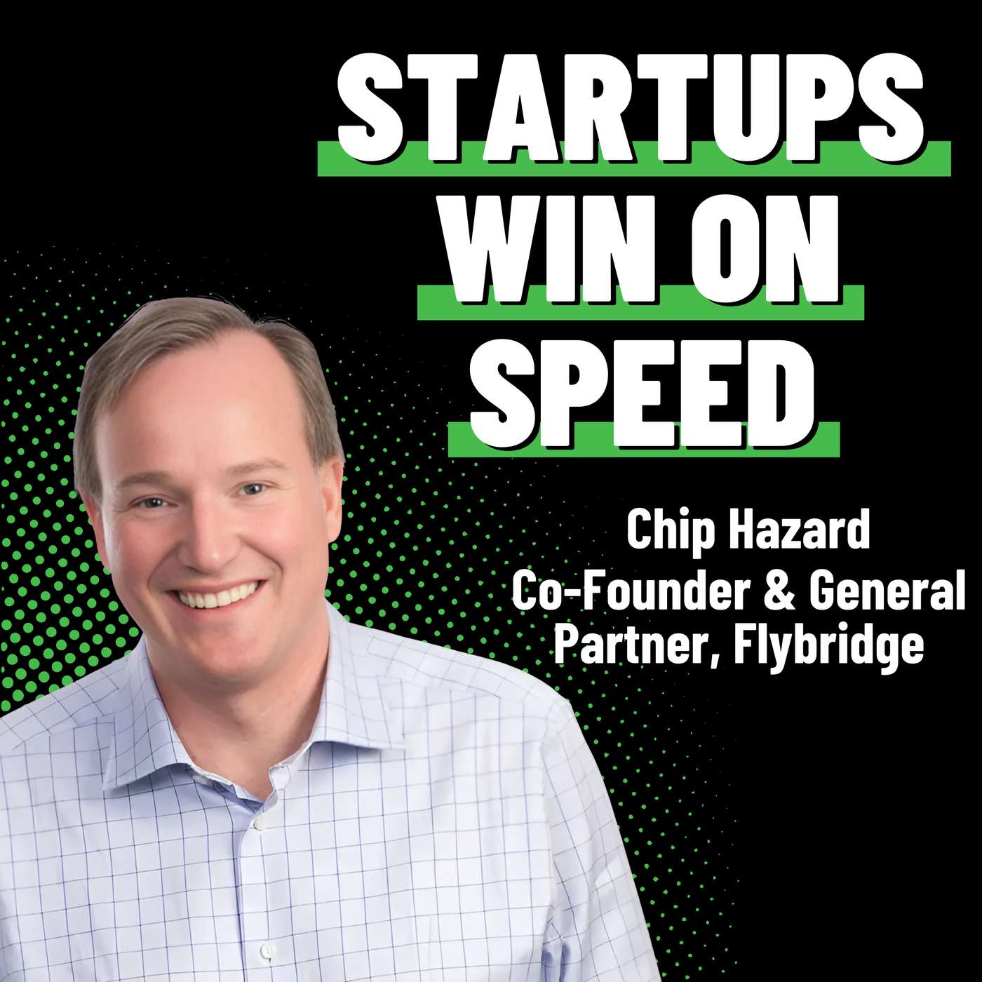 Demystifying Venture Capital - Chip Hazard - Flybridge - Episode #67