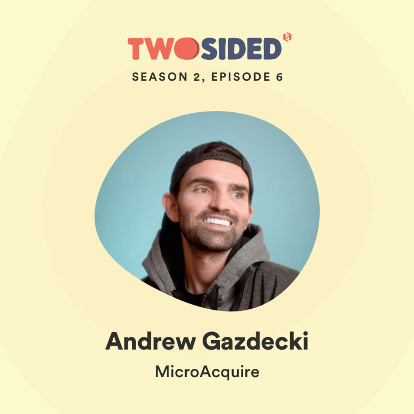 S2E06 - Having fun building your business is a competitive advantage - Andrew Gazdecki (MicroAcquire)