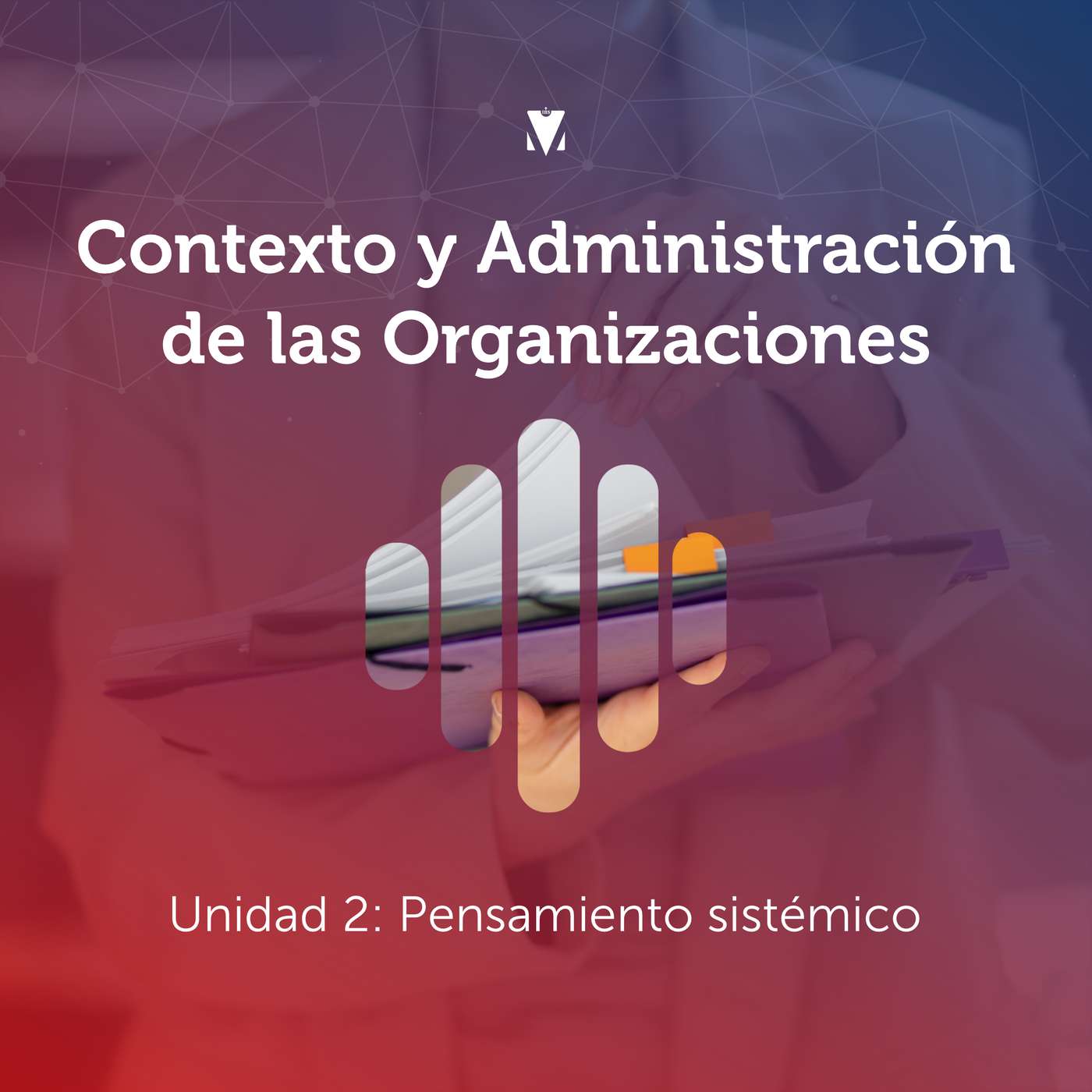 2 - CONTEXTO Y ADMINISTRACIÓN DE LAS ORGANIZACIONES: Unidad 2 - Pensamiento sistémico episode artwork