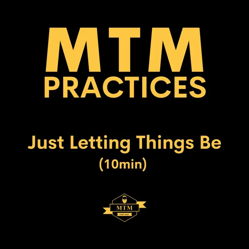 Just Letting Things Be (A Meditation)