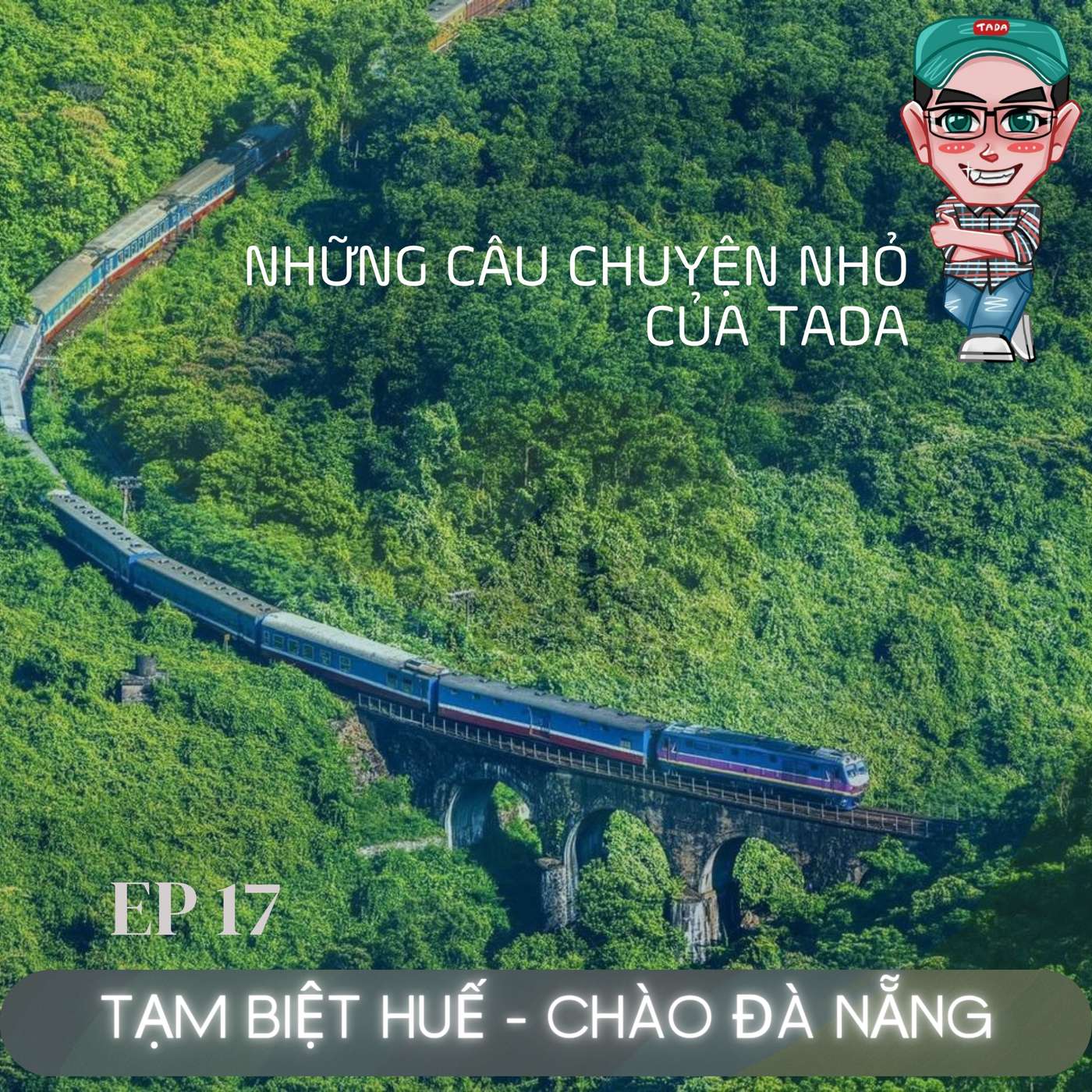 Tạm biệt Huế, rồi bắt tàu vào chào Đà Nẵng episode artwork