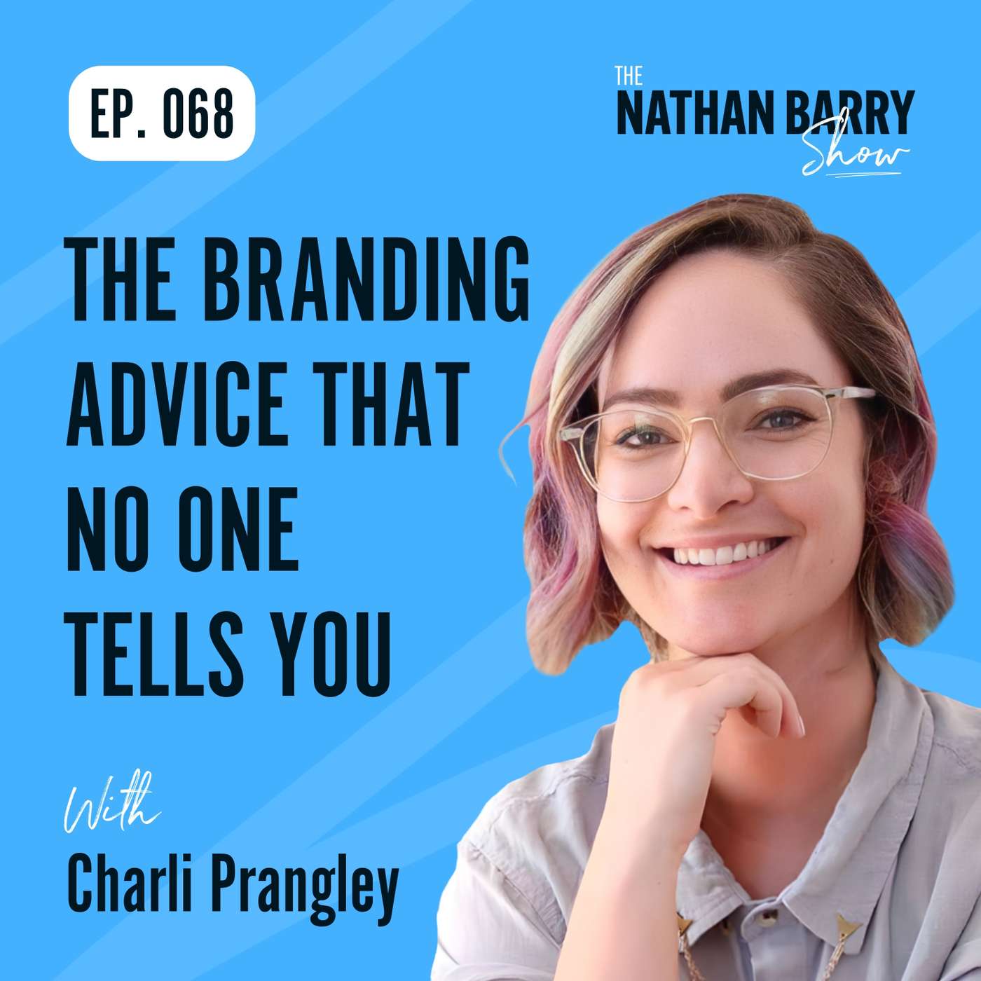The Branding Advice That No One Tells You | 068