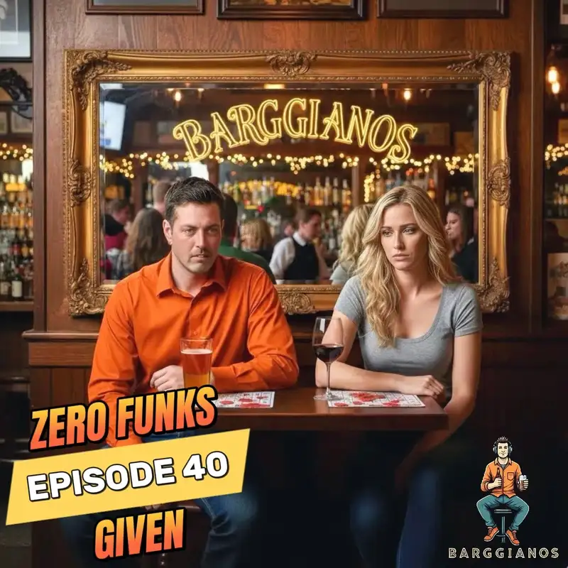 Episode 40 - Zero Funks Given