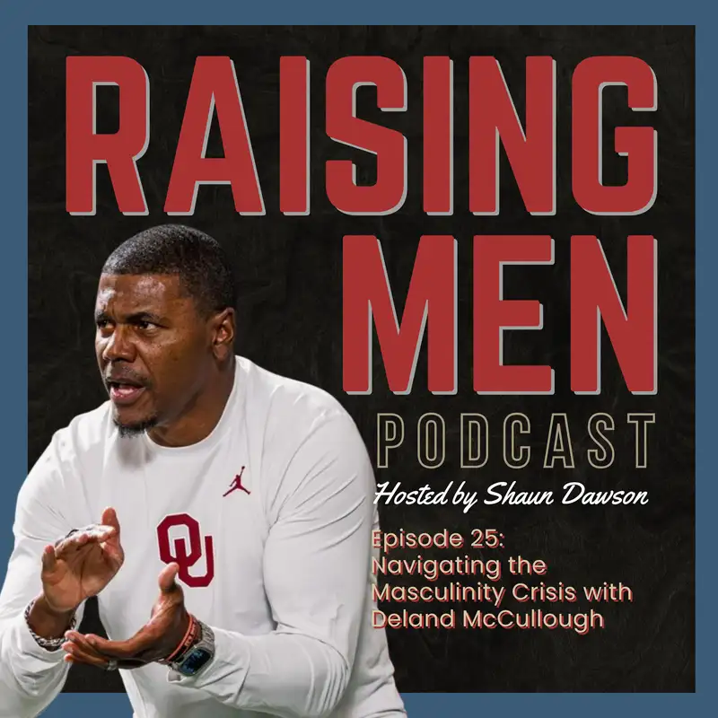Navigating the Masculinity Crisis with Deland McCullough