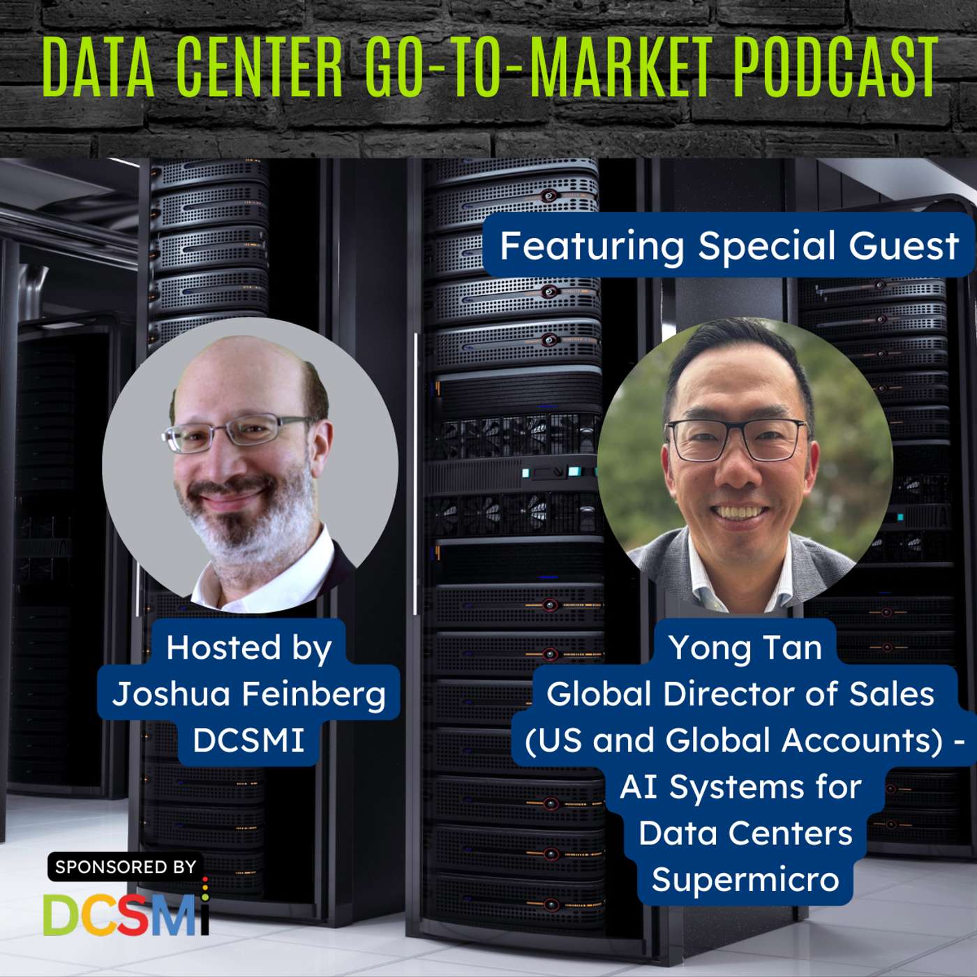 Ep. 162 Yong Tan, Global Director of Sales (US and Global Accounts) - AI Systems for Data Centers of Supermicro | Data Center Go-to-Market Podcast Ep. 162 Yong Tan, Global Director of Sales (US and Global Accounts) - AI Systems for Data Centers of Supermicro | Data Center Go-to-Market Podcast