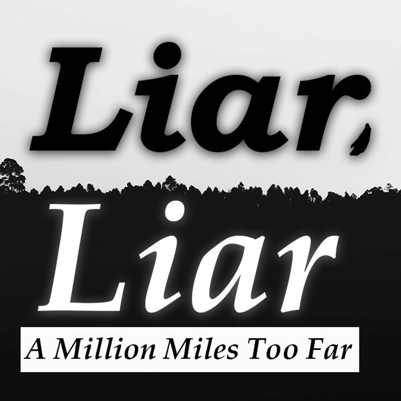 Liar, Liar: A Million Miles Too Far - Todd Blanton episode artwork