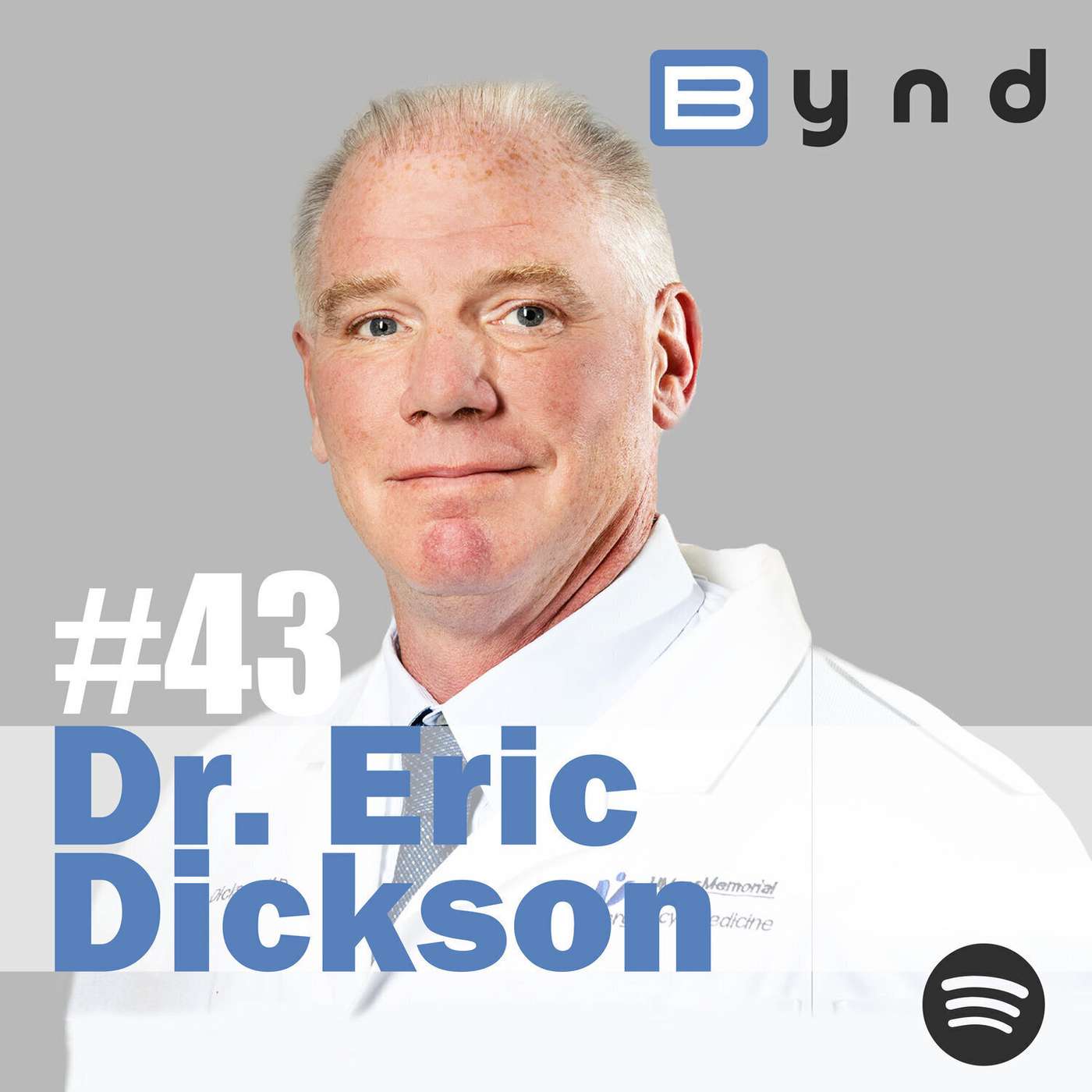 043 - Dr. Eric Dickson - The Value of Physician Leadership in Healthcare episode artwork