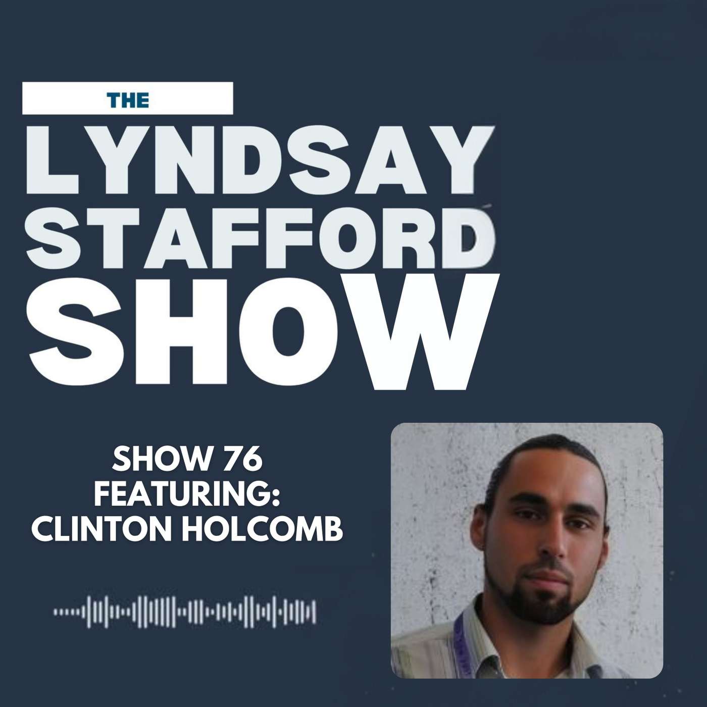 Preserving History & Creating Moments w/ Clinton Holcomb :: Ep 76 The Lyndsay Stafford Show