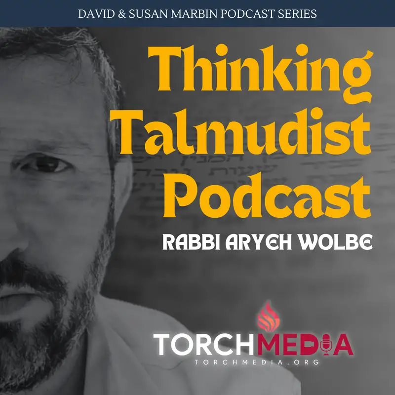 Thinking Talmudist Podcast · Rabbi Aryeh Wolbe
