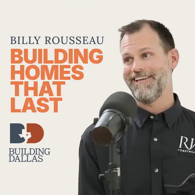 Building Homes That Last with Billy Rousseau