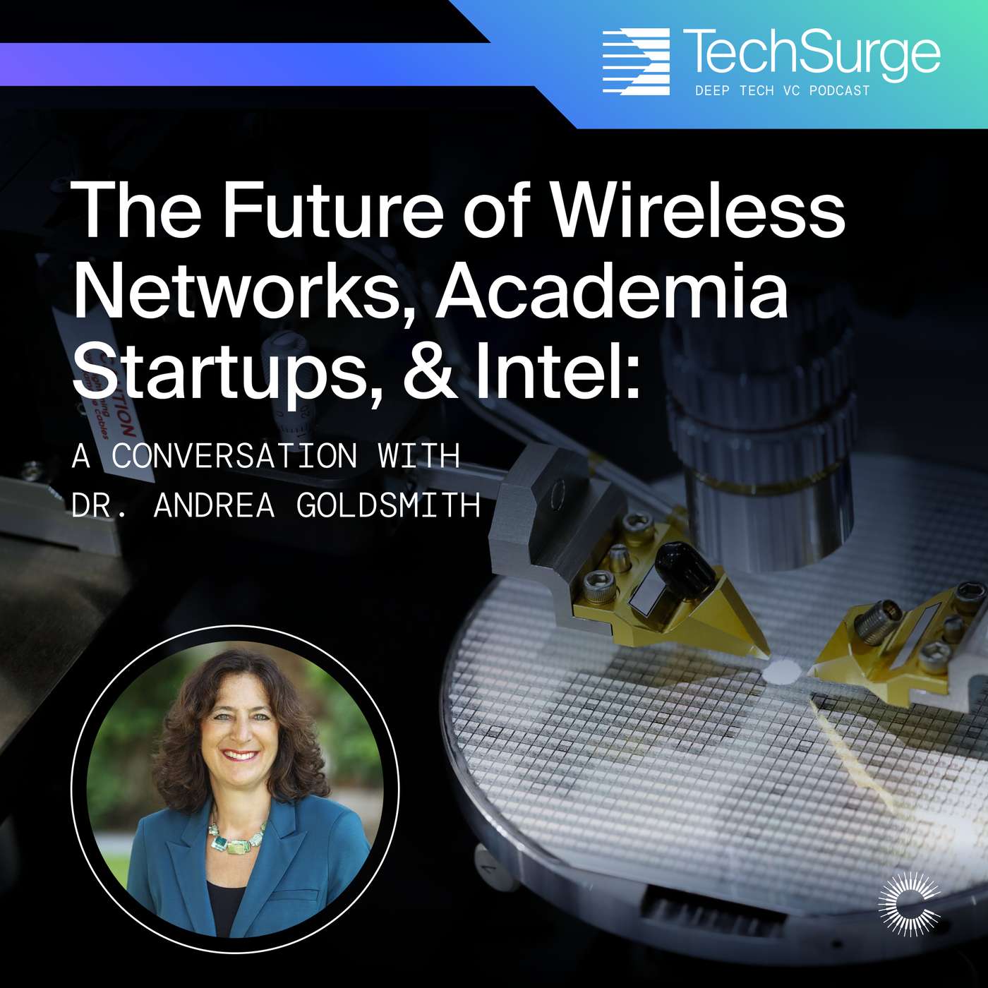 The Future of Wireless, Academia, & Intel: A Conversation With Dr. Andrea Goldsmith