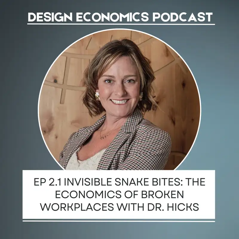 EP 2.1 Melanie Sue Hicks: Invisible Snake Bites, The Economics of Broken Workplaces 
