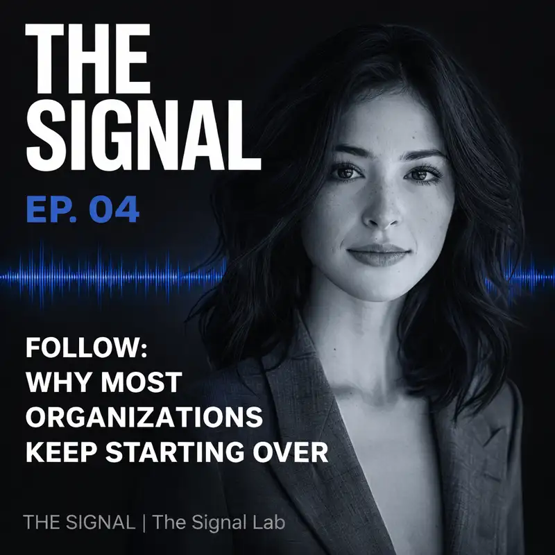 FOLLOW: Why Most Organizations Keep Starting Over