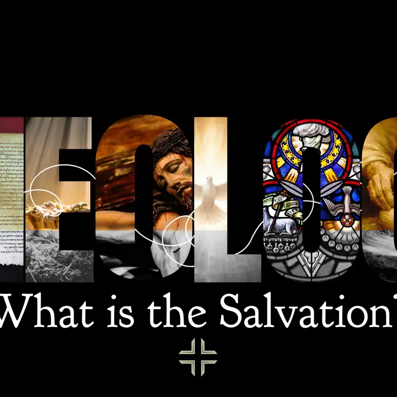 Theology - What is Salvation?